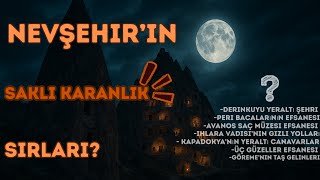 Nevşehirin Yer Altına Gizlenmiş Sırları Nevşehir Bile Bilmiyor
