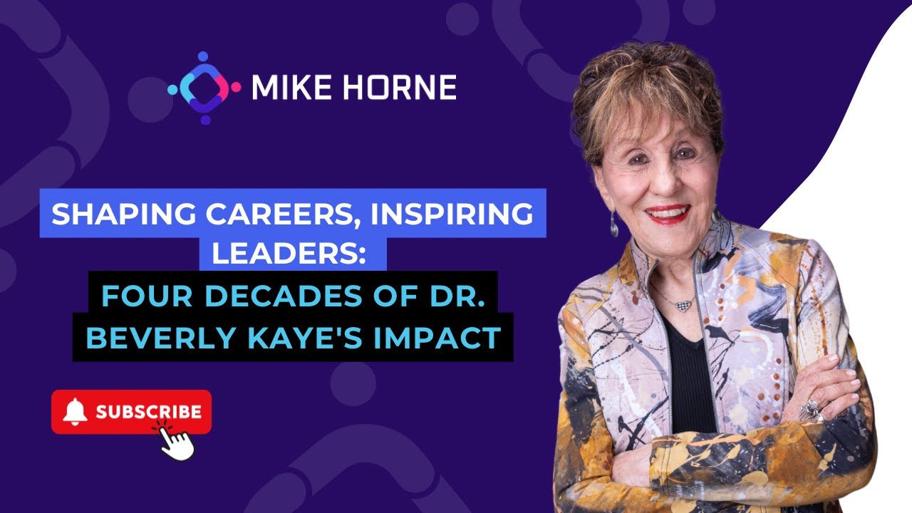 Shaping Careers, Inspiring Leaders: Four Decades of Dr. Beverly Kaye's Impact