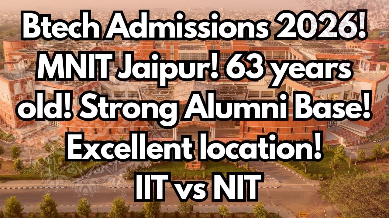 Btech Admissions 2026! MNIT Jaipur! 63 years old! Strong Alumni Base! Excellent location! IIT vs NIT
