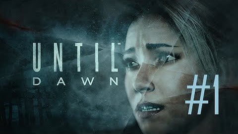 The Butterfly Effect | Until Dawn, Part 1