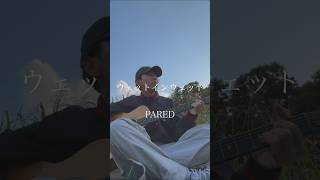 ウェットインウェット/PARED    弾き語りました