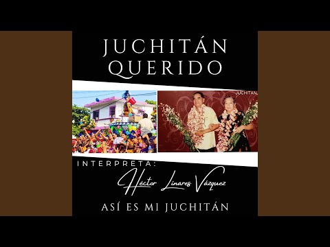JUCHITÁN QUERIDO