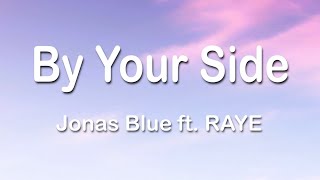Jonas Blue  By Your Side Ft Raye 1 Hour s