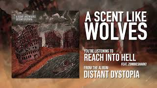 A Scent Like Wolves - Reach Into Hell (feat. ZOMBIESHARK!) (Official Stream Video)