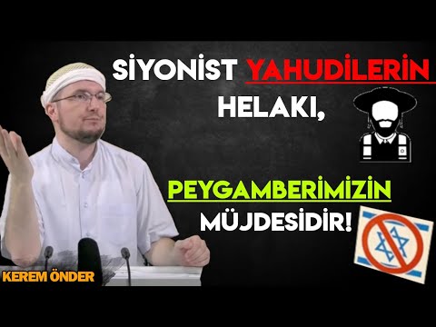 Siyonist Yahudilerin helakı, Peygamberimizin müjdesidir! / Kerem Önder