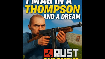 1 Mag In A Thompson And A Dream | Rust Raid Defense