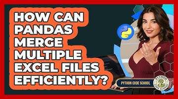 How Can Pandas Merge Multiple Excel Files Efficiently? - Python Code School