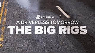 'A Driverless Tomorrow': Self-driving trucks transport goods on Texas freeways amid push to expand