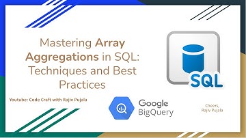 73. Mastering Array Aggregations in SQL - Techniques and Best Practices