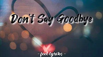 Don't  Say Goodbye - Juris Fernandez | Feel Lyriks