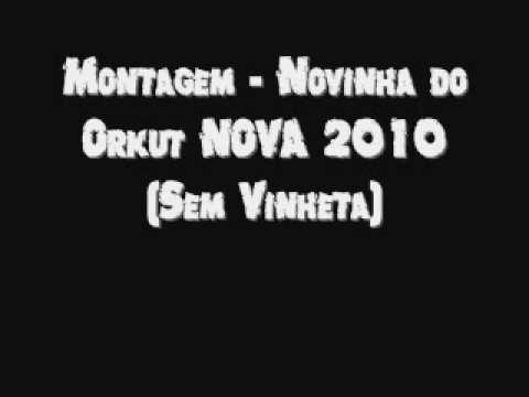 Montagem - Novinha do Orkut NOVA 2010 (Sem Vinheta)