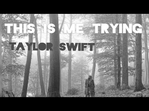Taylor Swift - This Is Me Trying (Lyric Video)