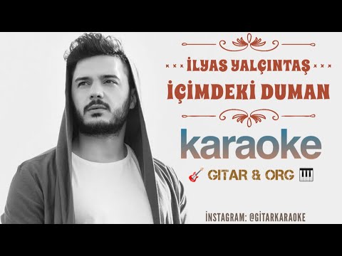 İçimdeki Duman Karaoke (Gitar Ve Org)