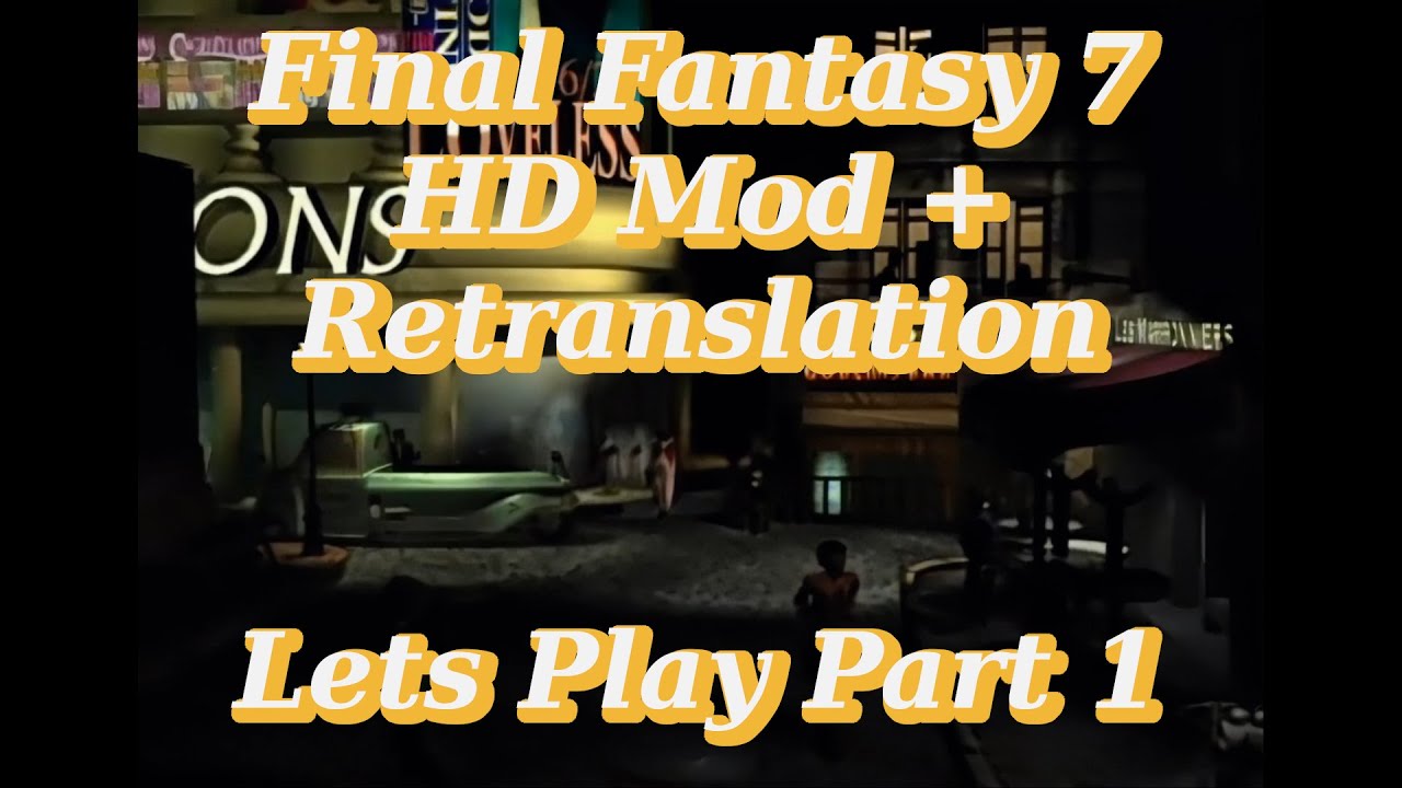 FF7 (1997) HD Mod + Re translation | Lets Play Part 1 - The Start of a Journey