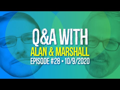 Q&A With Alan & Marshall - Ep 28 - 10-9-2020
