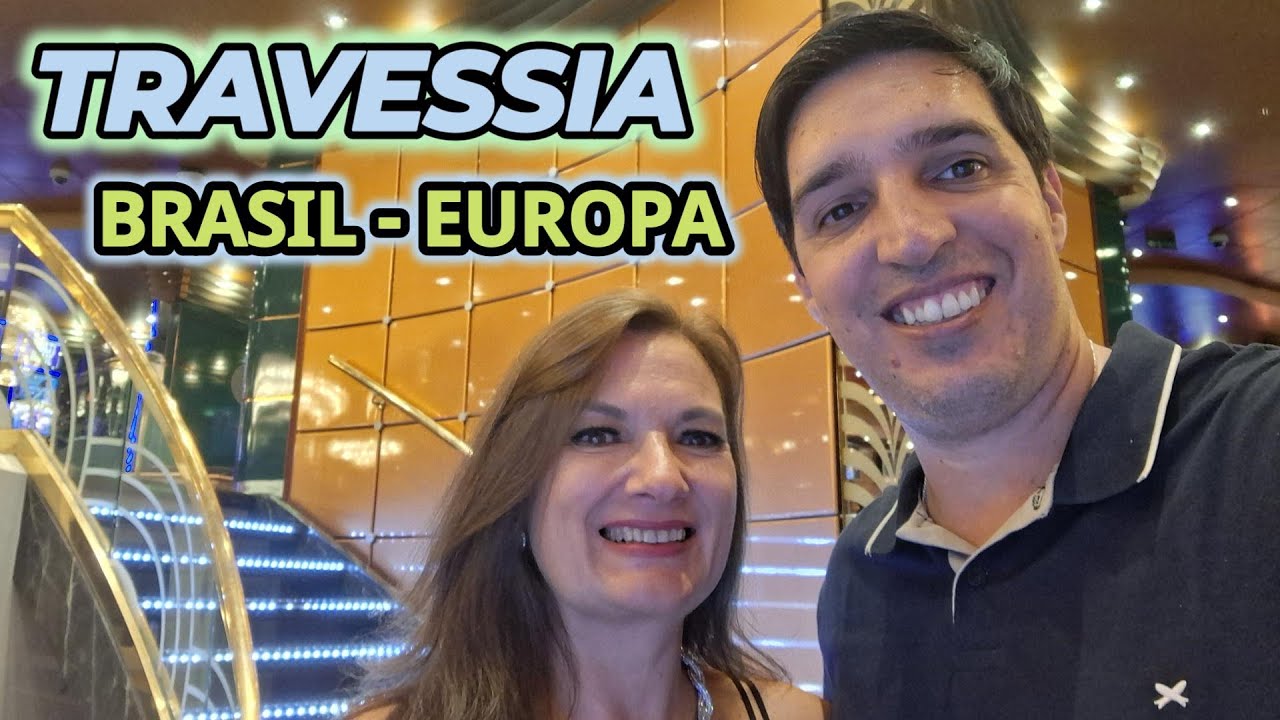 Como é um Cruzeiro de Travessia Brasil Europa (Parte 3)