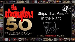 The Stranglers - Ships That Pass In The Night. 50th Anniversary Tour.  Live. 21-3-24