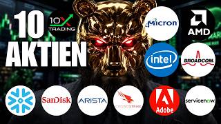🚨 10 AKTIEN 🕵🏼 Micron AMD Intel Broadcom ServiceNow Adobe Crowdstrike Arista SanDisk Snowflake