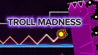 I BEAT TROLL MADNESS!!! - [NEW HARDEST] (Geometry Dash) (Hard Demon)