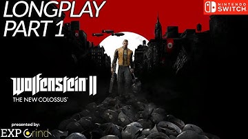 Wolfenstein II: The New Colossus GAMEPLAY Part 1 Nintendo Switch Longplay Walkthrough No Commentary