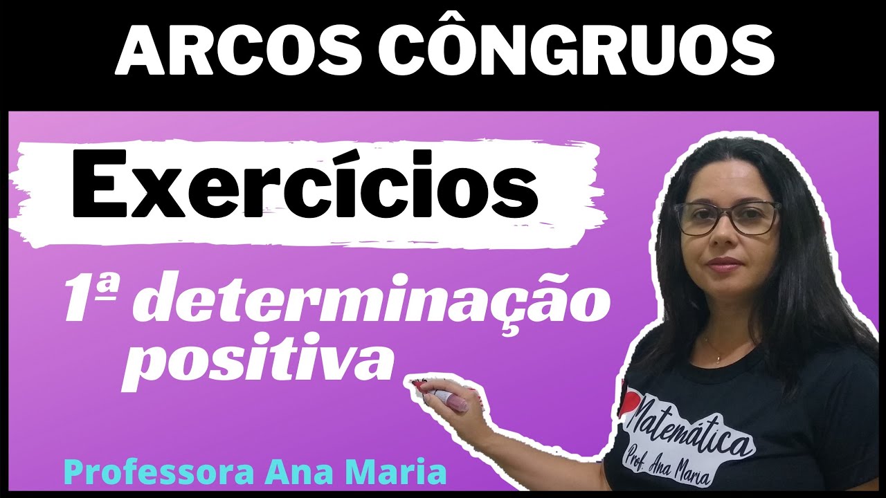 TRIGONOMETRIA: EXERCÍCIOS SOBRE A 1ª DETERMINAÇÃO POSITIVA