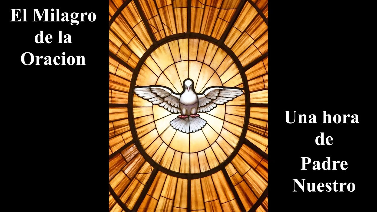 Padre Nuestro, una hora de la oracion Padre Nuestro - YouTube