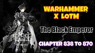Warhammer X LOTM: The Black Emperor Chapter 838 To 870