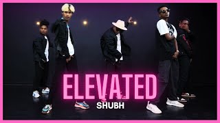 ELEVATED | SHUBH | KARTIK RAJA CHOREOGRAPHY