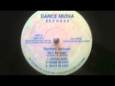 Gershon Jackson — Gershon Jackson - Ya'll Be Easy (Houze Be Easy)