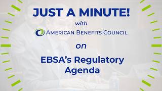 Just a Minute! on EBSA’s Regulatory Agenda