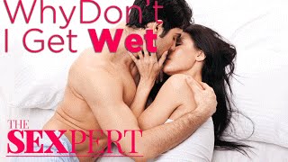 Why Don't I Get Wet When I'm Turned On? | Sexpert | Shape