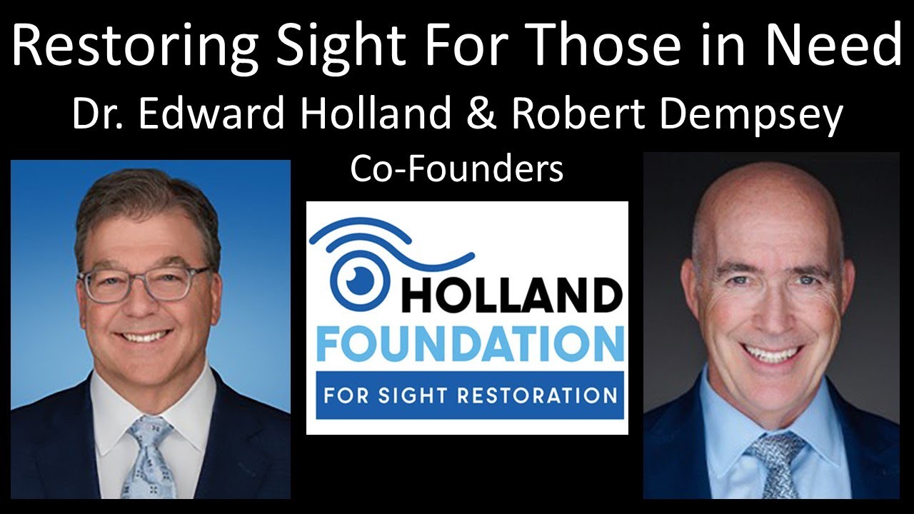 Доктор Эдвард Холланд и Роберт Демпси — соучредители Фонда восстановления зрения имени Холланда.