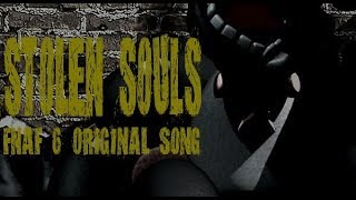 【FNAF 6 SONG】 ▶ Stolen Souls by GioNightwalker (50 Subs special!)