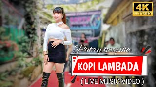 PUTRY MEYSHA - KOPI LAMBADA ( Live music video ) #khalifahmanagement #koplo