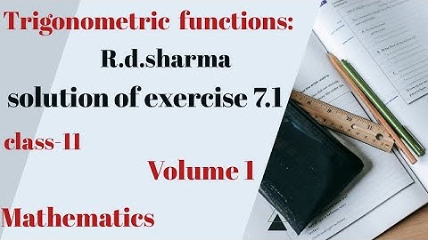 R.d.sharma class11 exercise 7.1 solution."Trigonometric function".