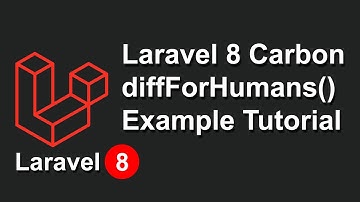 Laravel 8 Carbon diffForHumans() Example Tutorial