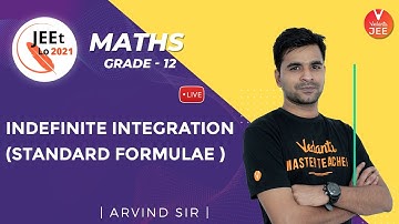 Indefinite Integration | Standard Formulae | Class 12 | JEE Main 2021 | JEEt Lo 2021 | Vedantu JEE