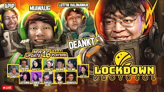 LOCKDOWN PROTOCOL B2F x O2H x JAYA ESPORTS x KACIW 16 STREAMERS !!