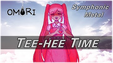 OMORI: Tee-hee Time (Symphonic Metal Cover)