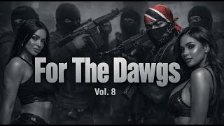 For The Dawgs (Vol. 8) - 2025 Dancehall RELOADED