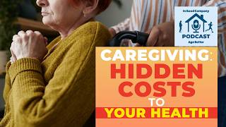 Caregiving   The Hidden Costs to Your Health