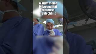 Warum meine Mikroqualität in ein paar Videos schlecht sein wird