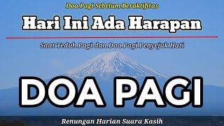 Renungan Pagi Kristen - Doa Pagi - Suara Injil - Saat Teduh Pagi - Hari Ini Ada Harapan