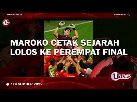 SINGKIRKAN SPANYOL, MAROKO CETAK SEJARAH LOLOS KE PEREMPAT FINAL | U-NEWS