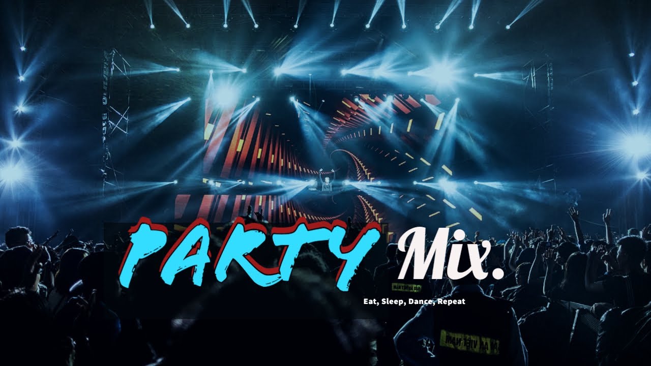 Party Mix Mashup NonStop DJ Mix Dance Mix Breathe8D YouTube