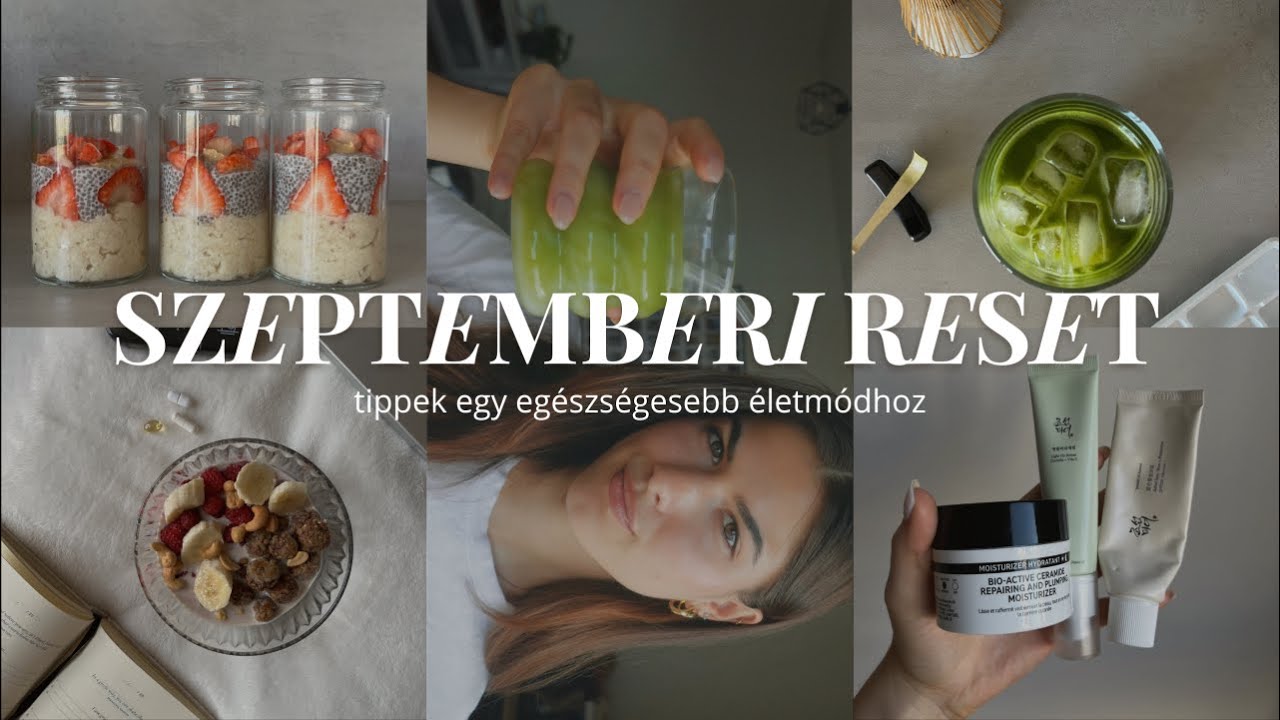 Szeptemberi Reset - tippek egy egészségesebb életmódhoz 🥒🍋🥬✨