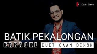 BATIK PEKALONGAN Karaoke duet pria/cowok ||Dangdut original