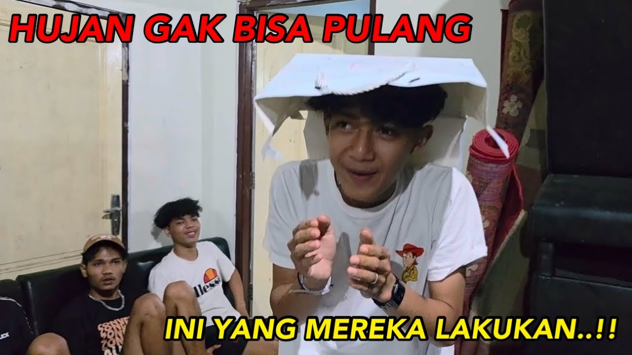 HUJAN DAN GAK BISA PULANG..INI YANG MEREKA LAKUKAN DIBASECAMP