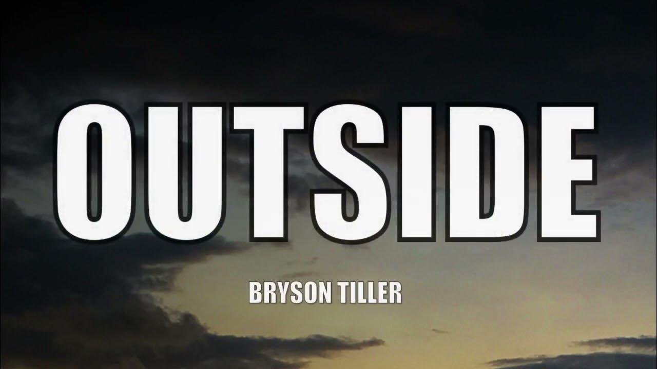 Bryson Tiller Outside Lyrics YouTube