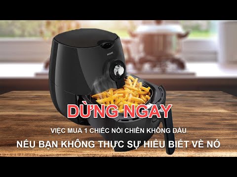 CẢNH BÁO cực kỳ QUAN TRỌNG khi mua NỒI CHIÊN KHÔNG DẦU